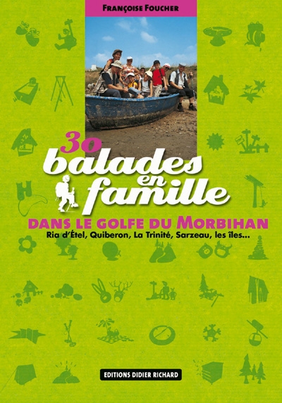 30 balades en famille dans le golfe du Morbihan : Ria d'Etel, Quiberon, La Trinité, Sarzau, les îles...