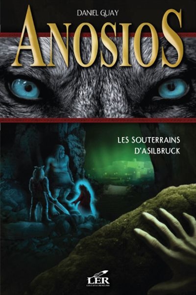 Anosios. Vol. 3. Les souterrains d'Asilbruck