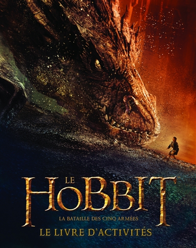 Le Hobbit : la bataille des cinq armées : le livre d'activités