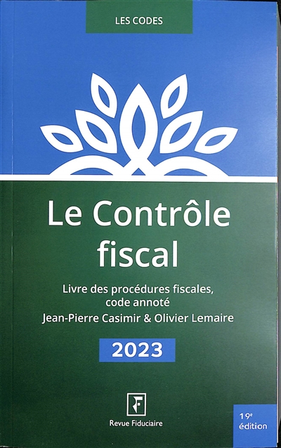 Le contrôle fiscal 2023 : livre des procédures fiscales, code annoté