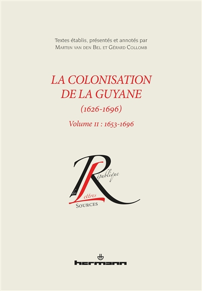La colonisation de la Guyane (1626-1696). Vol. 2. 1653-1696