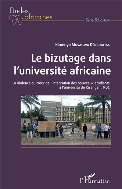 Le bizutage dans l'université africaine : la violence au coeur de l'intégration des nouveaux étudiants à l'université de Kisangani, RDC