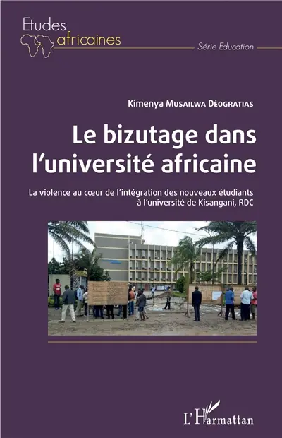 Le bizutage dans l'université africaine : la violence au coeur de l'intégration des nouveaux étudiants à l'université de Kisangani, RDC