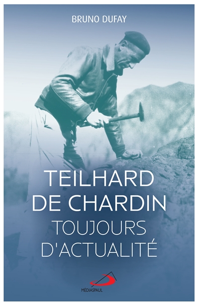 Teilhard de Chardin : toujours d'actualité : numérique, transhumanisme, écologie, non-discrimination...