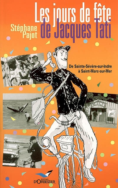Les jours de fête de Jacques Tati : de Sainte-Sévère-sur-Indre à Saint-Marc-sur-Mer