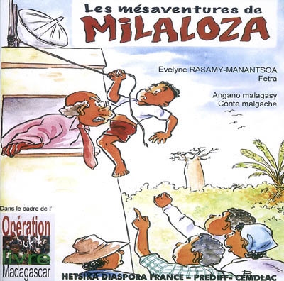 Les mésaventures de Milaloza : conte malgache. Angano malagasy