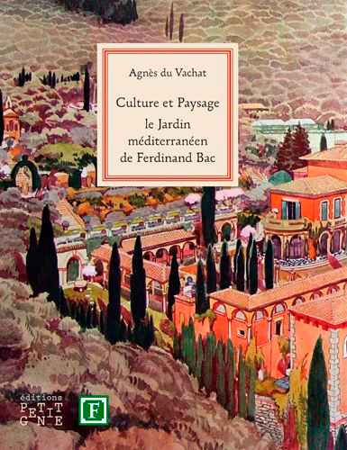 Culture et paysage : le Jardin méditerranéen de Ferdinand Bac