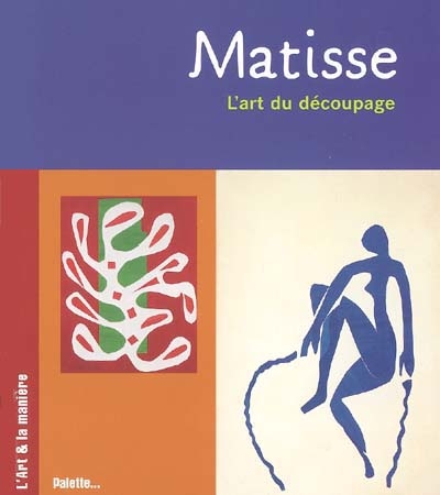 Matisse : l'art du découpage