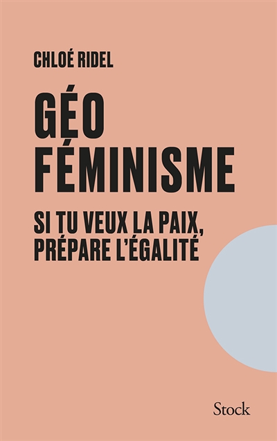 Géoféminisme : si tu veux la paix, prépare l'égalité