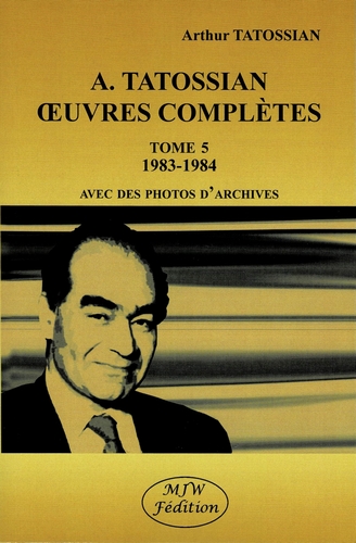 Oeuvres complètes. Vol. 5. 1983-1984 : avec des photos d'archives