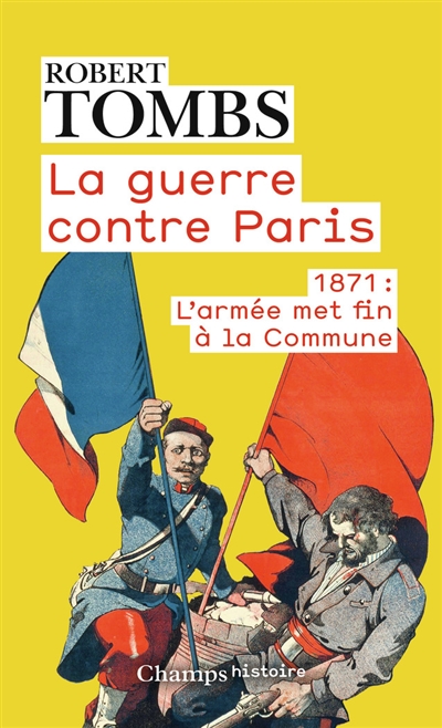 La guerre contre Paris : 1871 : l'armée met fin à la Commune