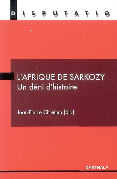 L'Afrique de Sarkozy : un déni d'histoire
