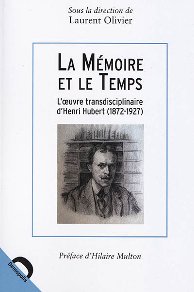La mémoire et le temps : l'oeuvre transdisciplinaire d'Henri Hubert (1872-1927)