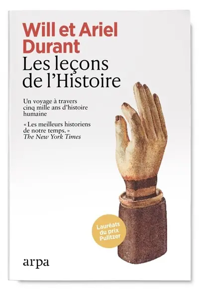 Les leçons de l'histoire : un voyage à travers cinq mille ans d'histoire humaine