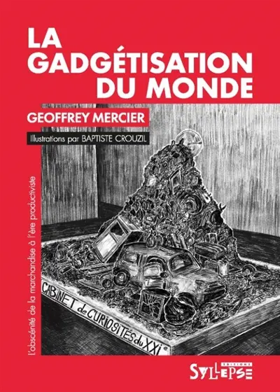 La gadgétisation du monde : l'obscénité de la marchandise à l'ère productiviste