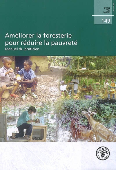 Améliorer la foresterie pour réduire la pauvreté : manuel du praticien