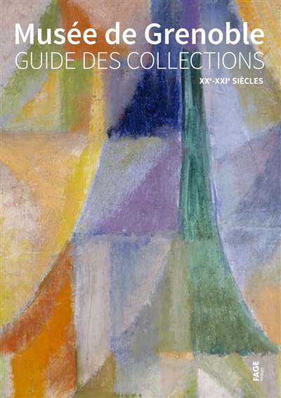 Musée de Grenoble : guide des collections : XXe-XXIe siècles