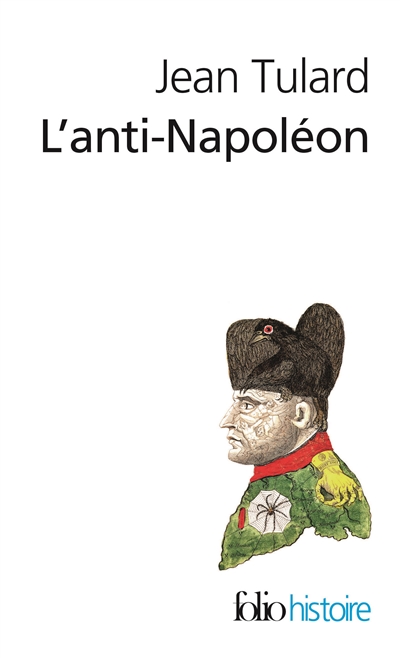 L'anti-Napoléon : la légende noire de l'Empereur