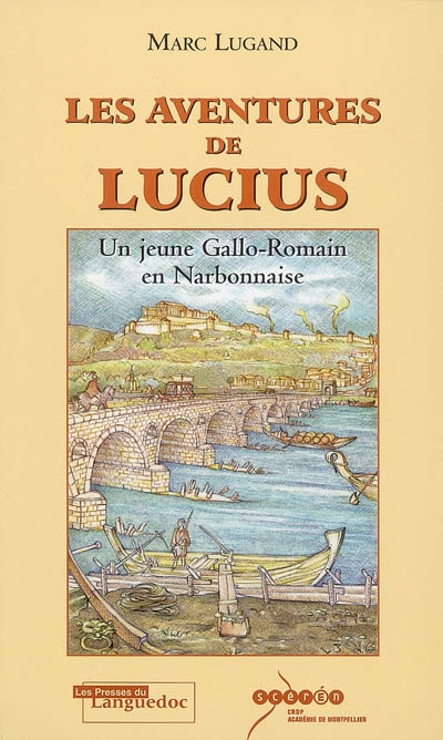 Les aventures de Lucius : un jeune Gallo-Romain en Narbonnaise