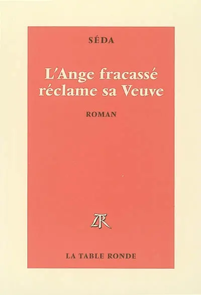 L'ange fracassé réclame sa veuve