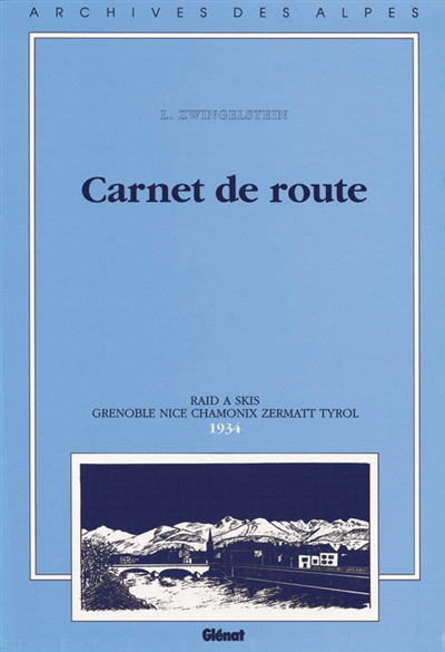 Carnet de route : raid à skis, Grenoble, Nice, Chamonix, Zermatt, 1934