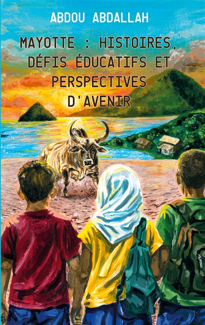 Mayotte : Histoire, défis...