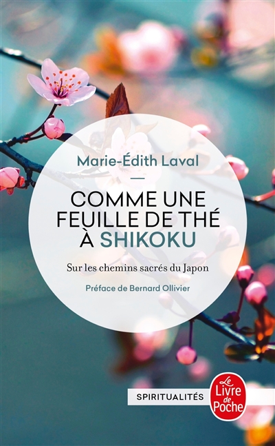 Comme une feuille de thé à Shikoku : sur les chemins sacrés du Japon - Marie-Edith Laval