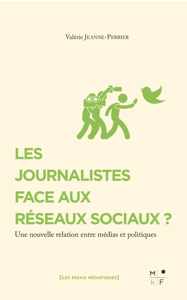 Les journalistes face aux réseaux sociaux ? : une nouvelle relation entre médias et politiques