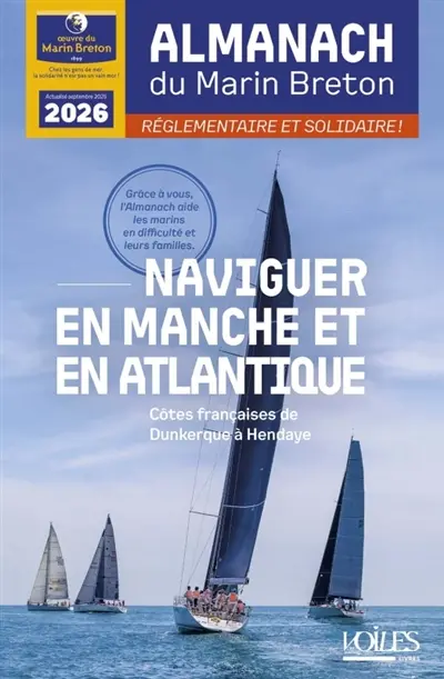 Almanach du marin breton 2026 : naviguer en Manche et en Atlantique : côtes françaises de Dunkerque à Hendaye