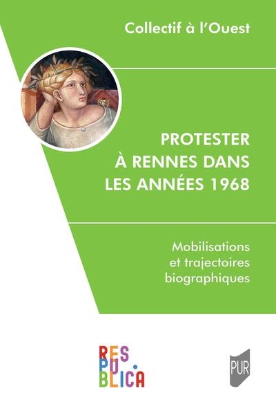 Protester à Rennes dans les années 1968 : mobilisations et trajectoires biographiques
