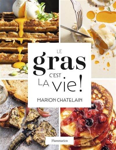 Le gras, c'est la vie