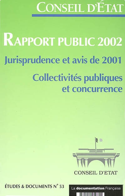 Rapport public 2002 : jurisprudence et avis de 2001 : collectivités publiques et concurrence