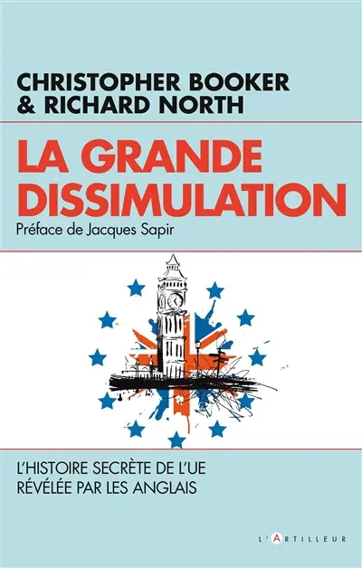 La grande dissimulation : l'histoire secrète de l'UE révélée par les Anglais