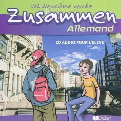 Zusammen, allemand LV2 deuxième année : CD audio pour l'élève