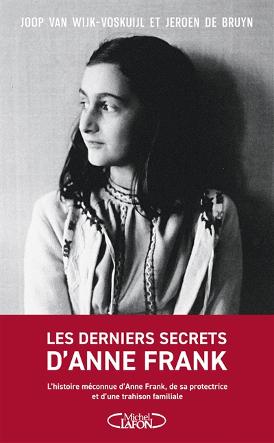 Les derniers secrets d'Anne Frank : l'histoire méconnue d'Anne Frank, de sa protectrice et d'une trahison familiale