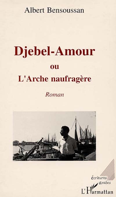 Djebel-Amour ou l'Arche naufragère