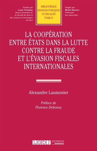 La coopération entre Etats dans la lutte contre la fraude et l'évasion fiscales internationales