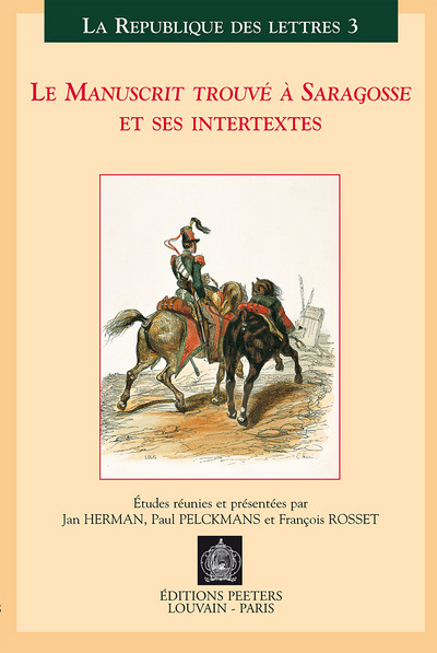 Le Manuscrit trouvé à Saragosse et ses intertextes : actes du colloque international, Leuven, Anvers, 30 mars-1er avril 2000