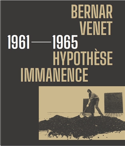 Bernar Venet : 1961-1965 : hypothèse immanence