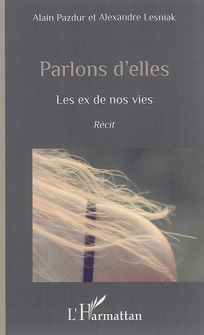 Parlons d'elles : les ex de nos vies : récit
