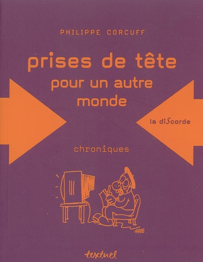 Prises de tête : pour un autre monde : chroniques