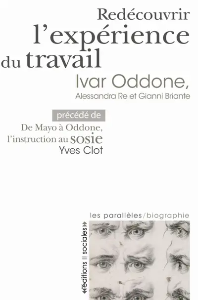 Redécouvrir l'expérience du travail. De Mayo à Oddone, l'instruction au sosie