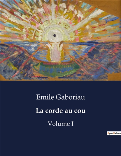 La corde au cou : Volume I