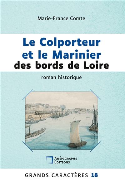 Le Colporteur et le Marinier des bords de Loire : Grands Caractères 18 Relié Cartonné Dos rond Sans couture