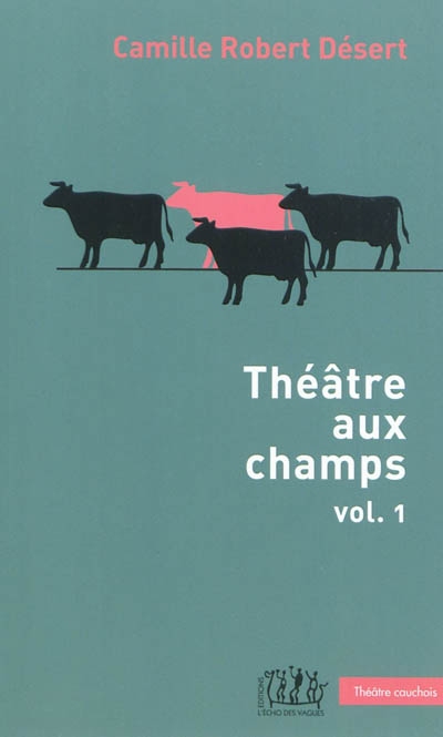 Théâtre aux champs. Vol. 1
