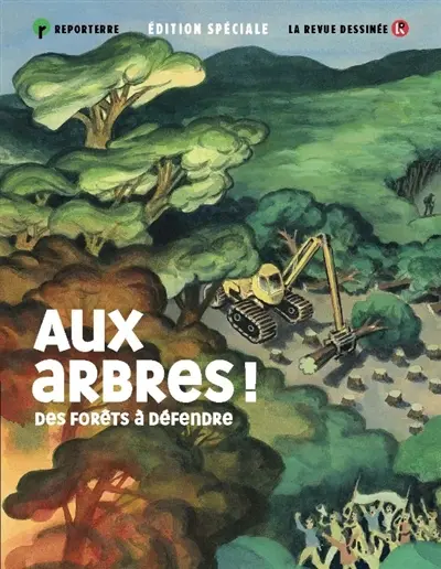 Revue dessinée (La), hors-série. Aux arbres ! : des forêts à défendre