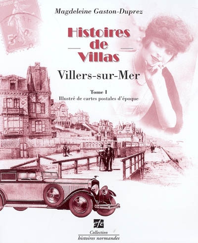 Histoires de villas. Vol. 1. Villers-sur-Mer