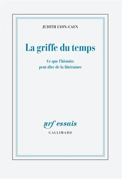 La griffe du temps : ce que l'histoire peut dire de la littérature