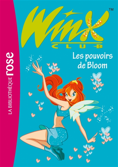 Winx Club. Vol. 1. Les pouvoirs de Bloom