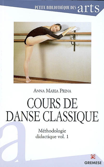 Cours de danse classique : méthodologie didactique. Vol. 1